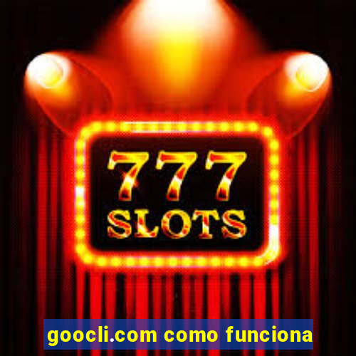 goocli.com como funciona